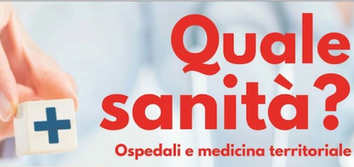 Quale Sanità? Ospedali e medicina territoriale