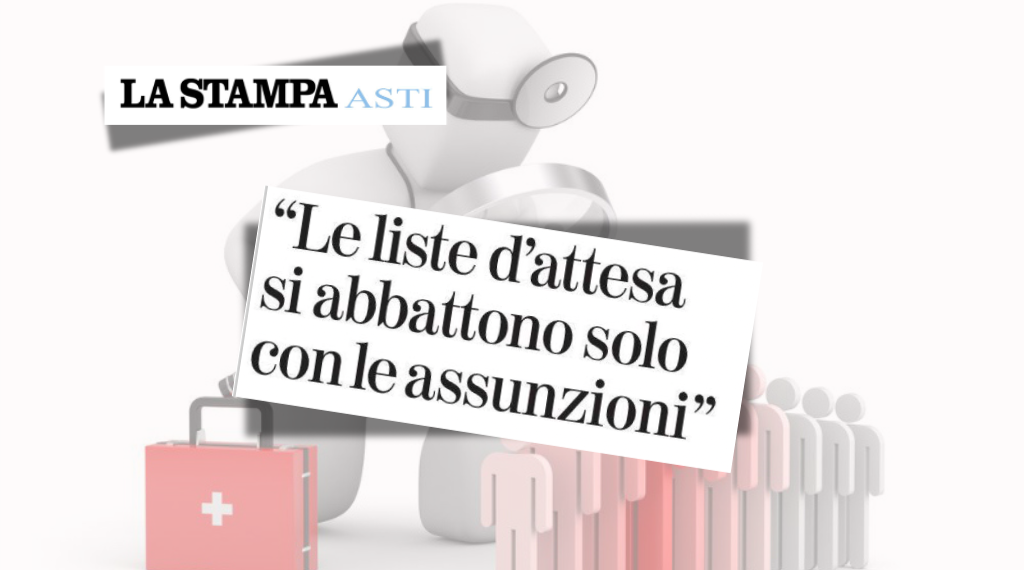 L’abbattimento delle liste d’attesa non è una spesa, ma un guadagno. Occorrono assunzioni. Valerio Tomaselli, Vice Segretario Regionale Anaao Assomed Piemonte – La Stampa ed. Asti